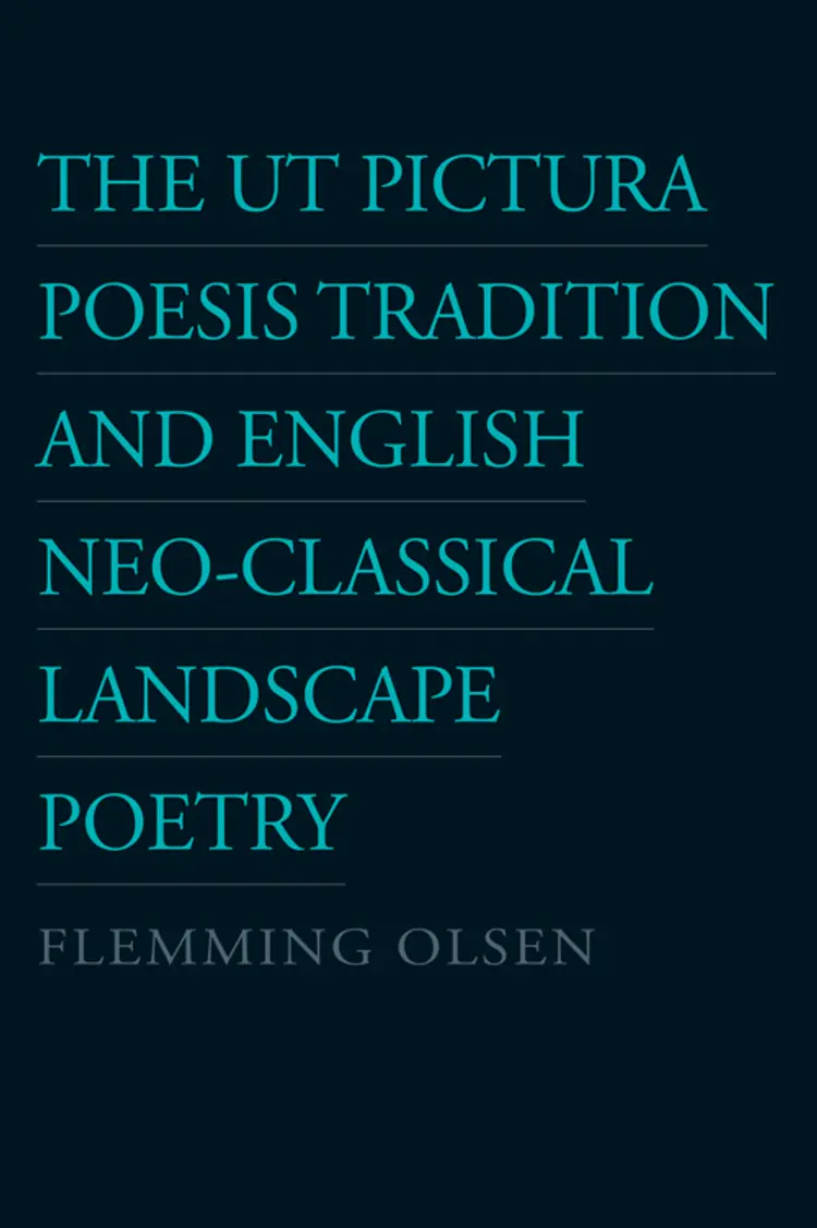 The Ut Pictura Poesis Tradition and English Neo-Classical Landscape Poetry af Flemming Olsen