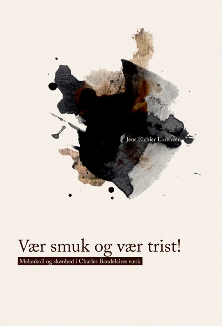 Vær smuk og vær trist! af Jens Eichler Lorenzen