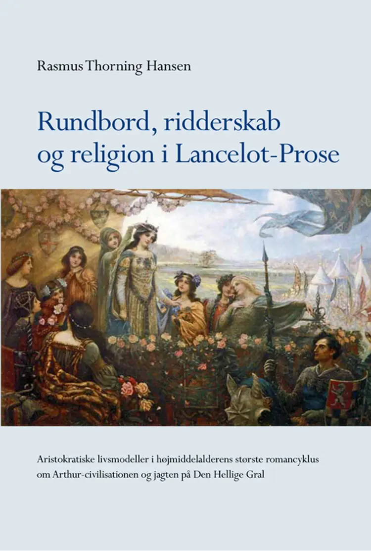 Rundbord, ridderskab og religion i Lancelot-Prose af Rasmus Thorning Hansen