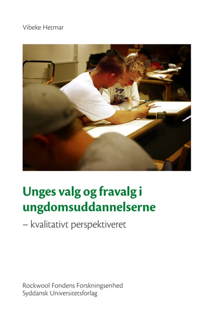 Unges valg og fravalg i ungdomsuddannelserne af Vibeke Hetmar