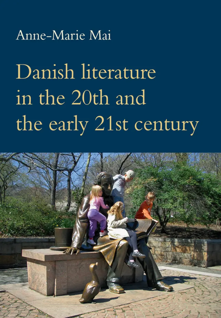 Danish literature in the 20th and the early 21st century af Anne-Marie Mai