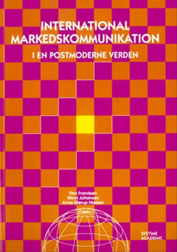 International markedskommunikation i en postmoderne verden af Anne Ellerup Nielsen