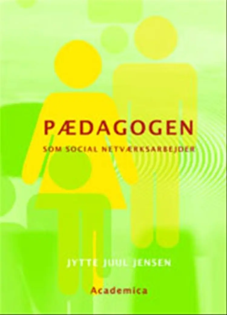 Pædagogen som social netværksarbejder af Jytte Juul Jensen
