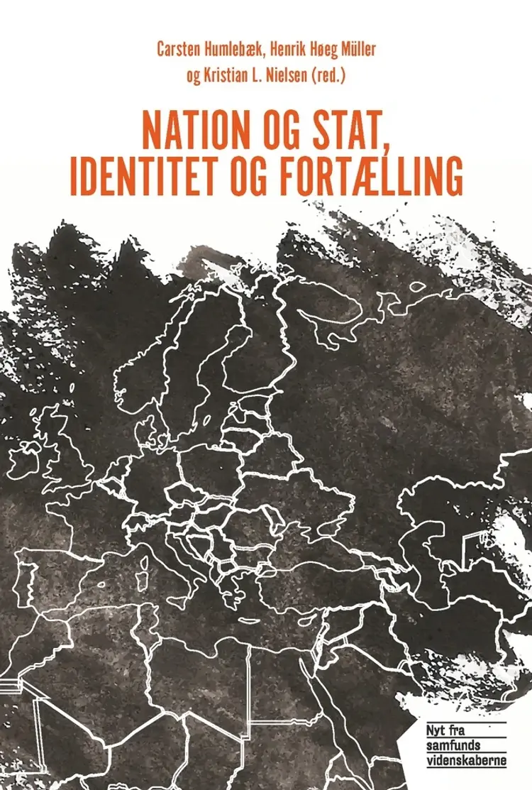 Nation og stat, identitet og fortælling af Carsten Humlebæk (red.)