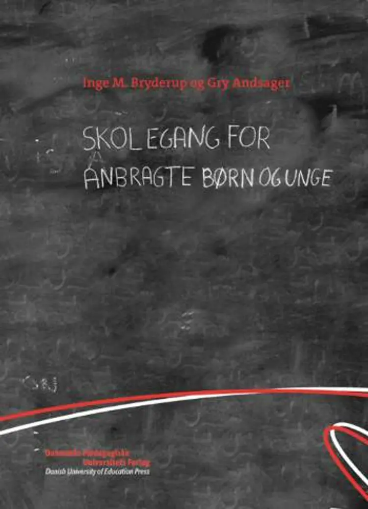 Skolegang for anbragte børn og unge af Inge M. Bryderup