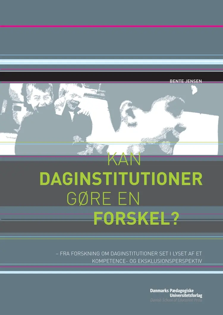 Kan daginstitutioner gøre en forskel? af Bente Jensen