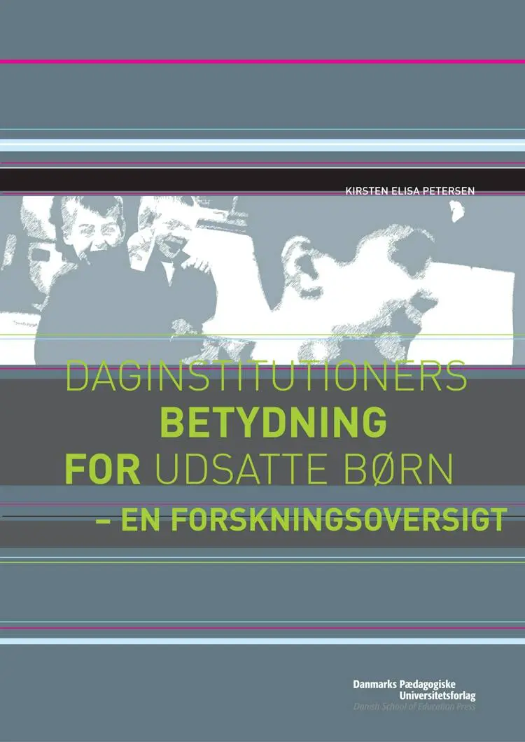 Daginstitutioners betydning for udsatte børn af Kirsten Elisa Petersen