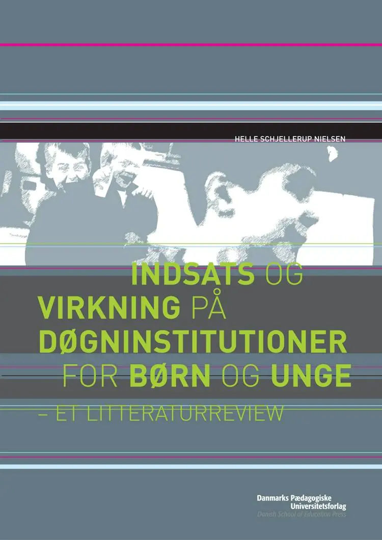 Indsats og virkning på døgninstitutioner for børn og unge af Helle Schjellerup Nielsen
