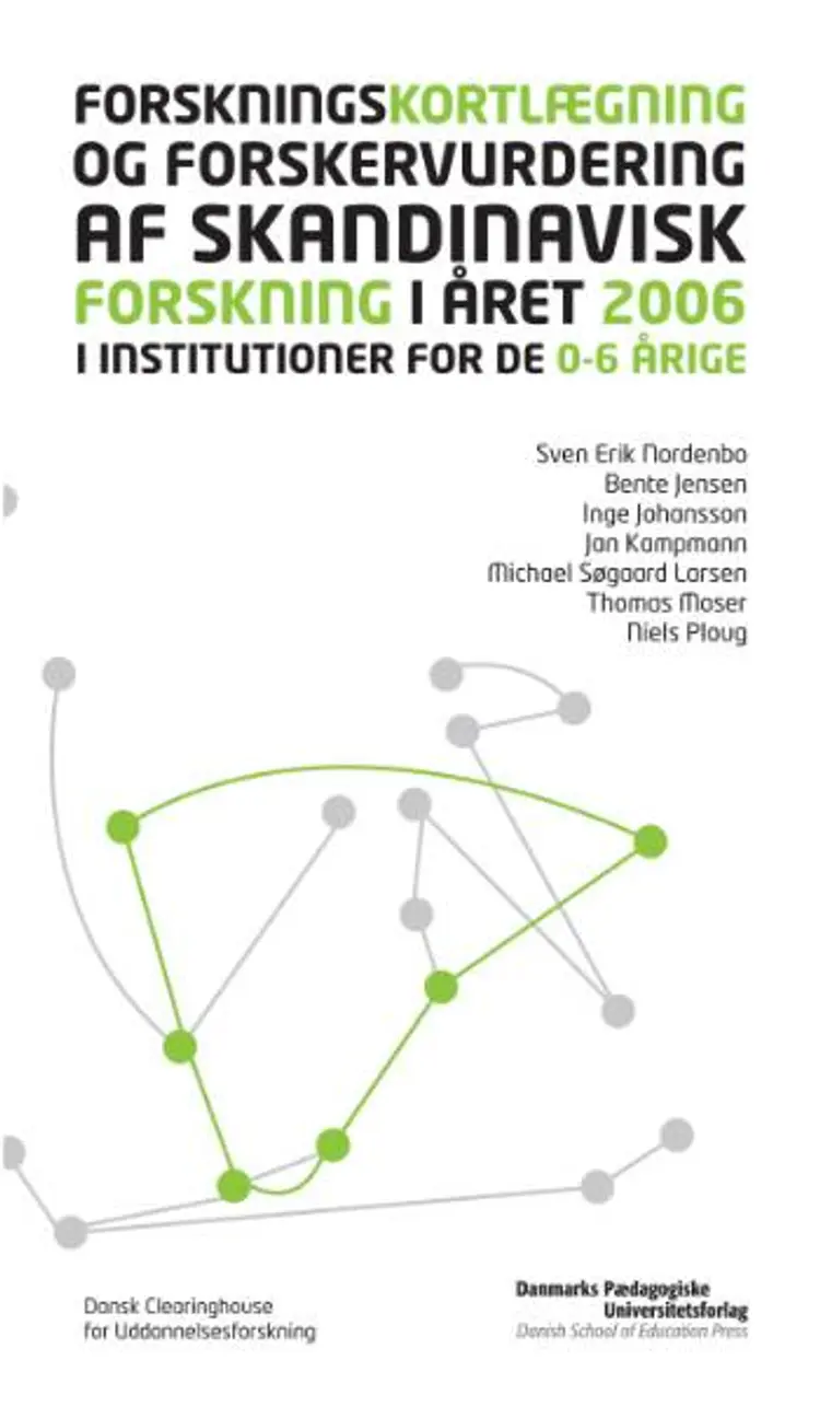 Forskningskortlægning og forskervurdering af skandinavisk forskning i året 2006 i institutioner for de 0-6-årige (førskolen) af Svend Erik Nordenbo