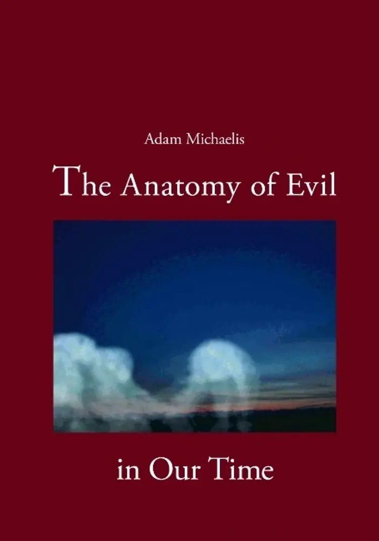 The Anatomy of Evil in our Time af Adam Michaelis