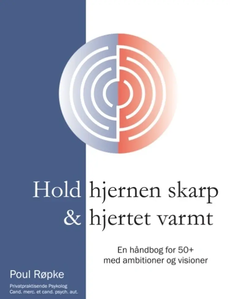 Hold hjernen skarp & hjertet varmt af Poul Røpke