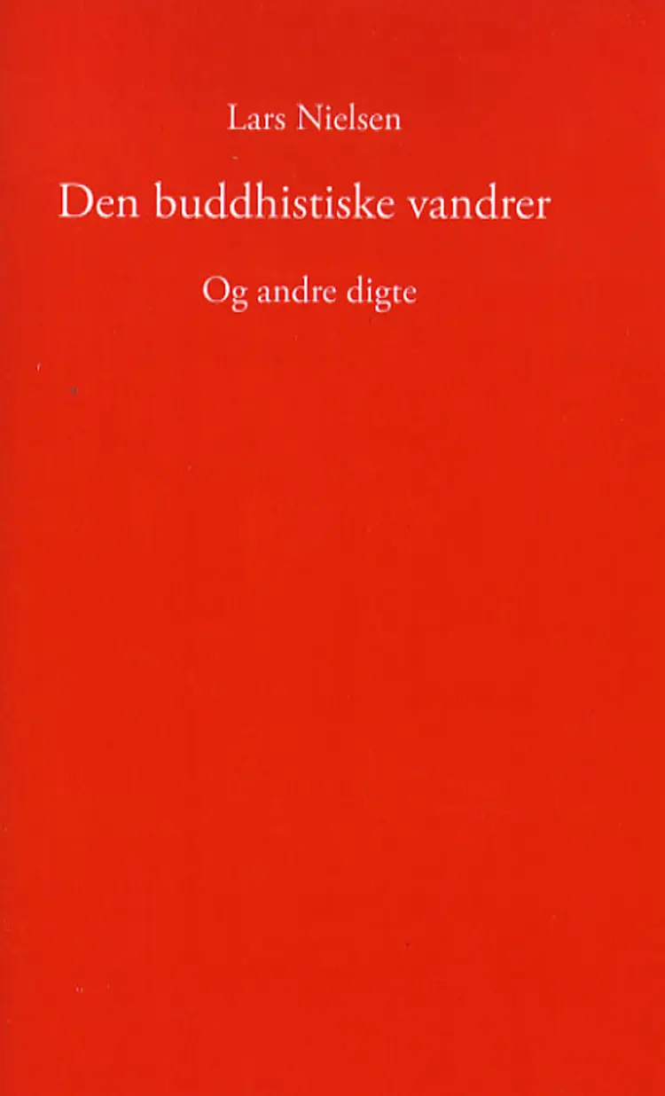 Den buddhistiske vandrer og andre digte af Lars Nielsen