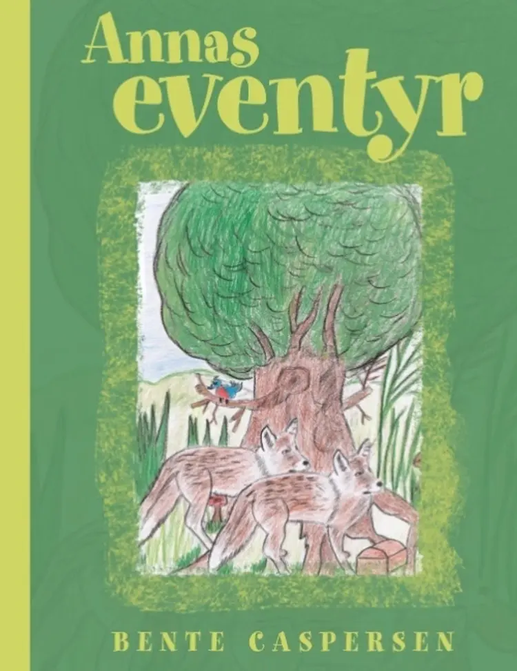 Annas Eventyr af Bente Caspersen