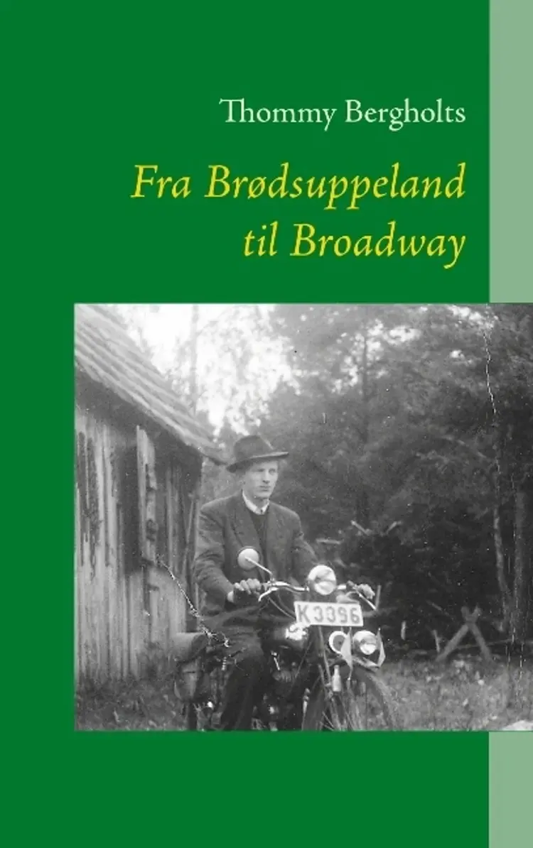 Fra Brødsuppeland til Broadway af Thommy Bergholts