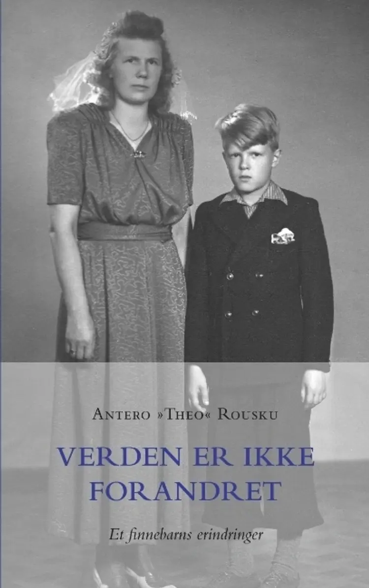 Verden er ikke forandret af Antero "Theo" Rousku