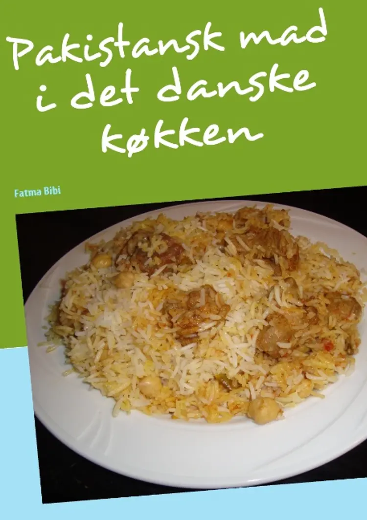 Pakistansk mad i det danske køkken af Fatma Bibi