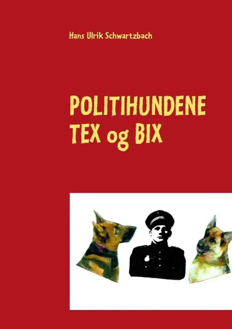 Politihundene TEX og BIX af Hans Ulrik Schwartzbach