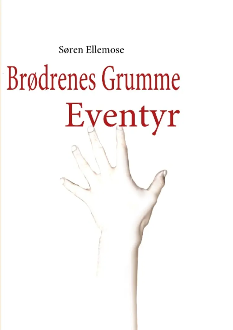 Brødrenes Grumme Eventyr af Søren Ellemose