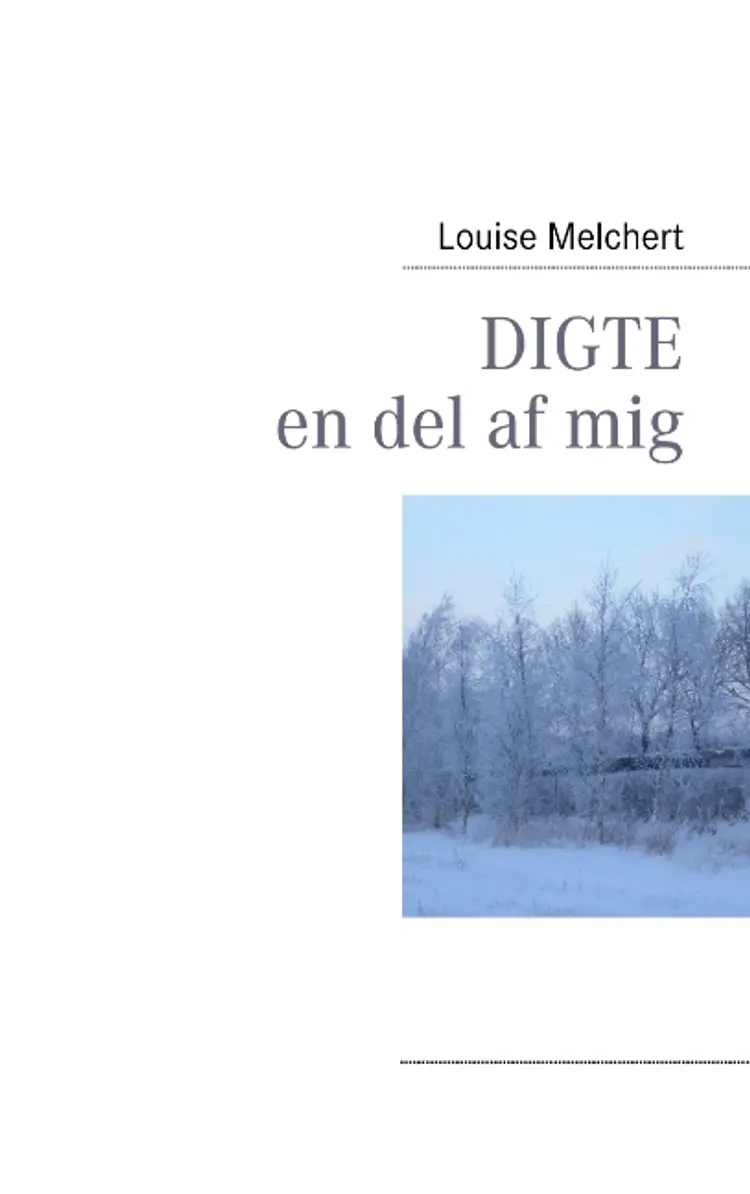 Digte - en del af mig af Louise Melchert