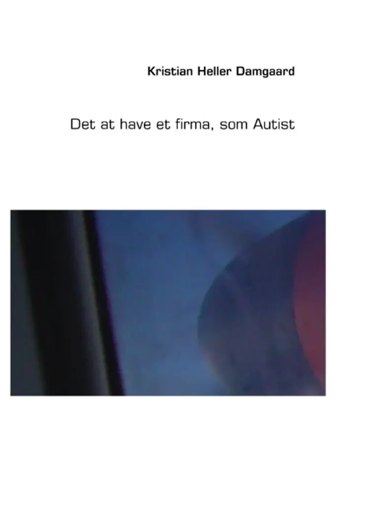 Det at have et firma, som autist af Kristian Heller Damgaard