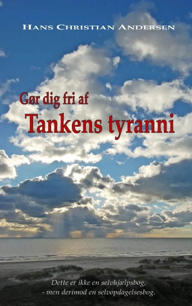Gør dig fri af tankens tyranni af Hans Christian Andersen