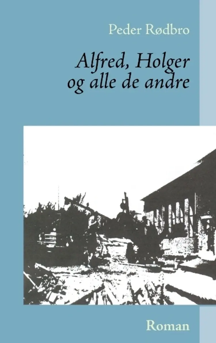 Alfred, Holger og alle de andre af Peder Rødbro