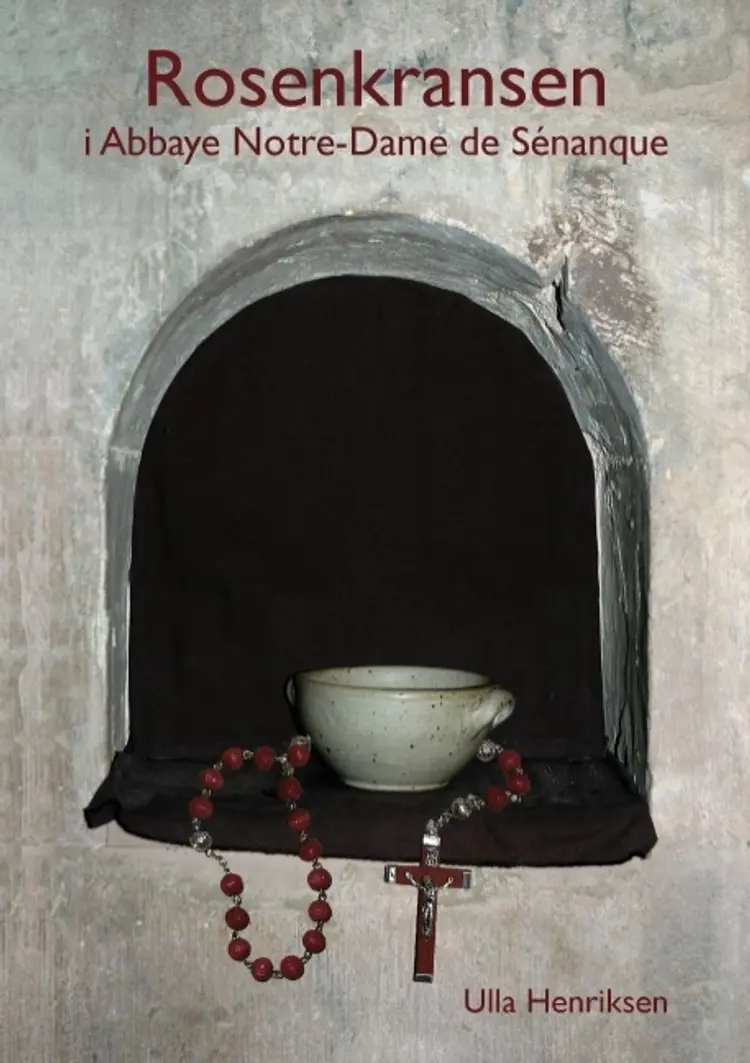 Rosenkransen i Abbaye Notre-Dame de Sénanque af Ulla Henriksen