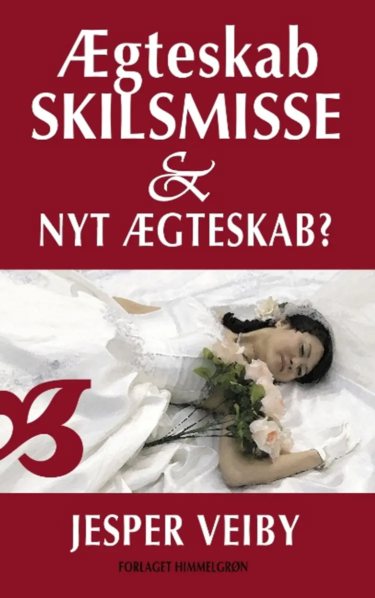Ægteskab, Skilsmisse og Nyt Ægteskab? af Jesper Veiby