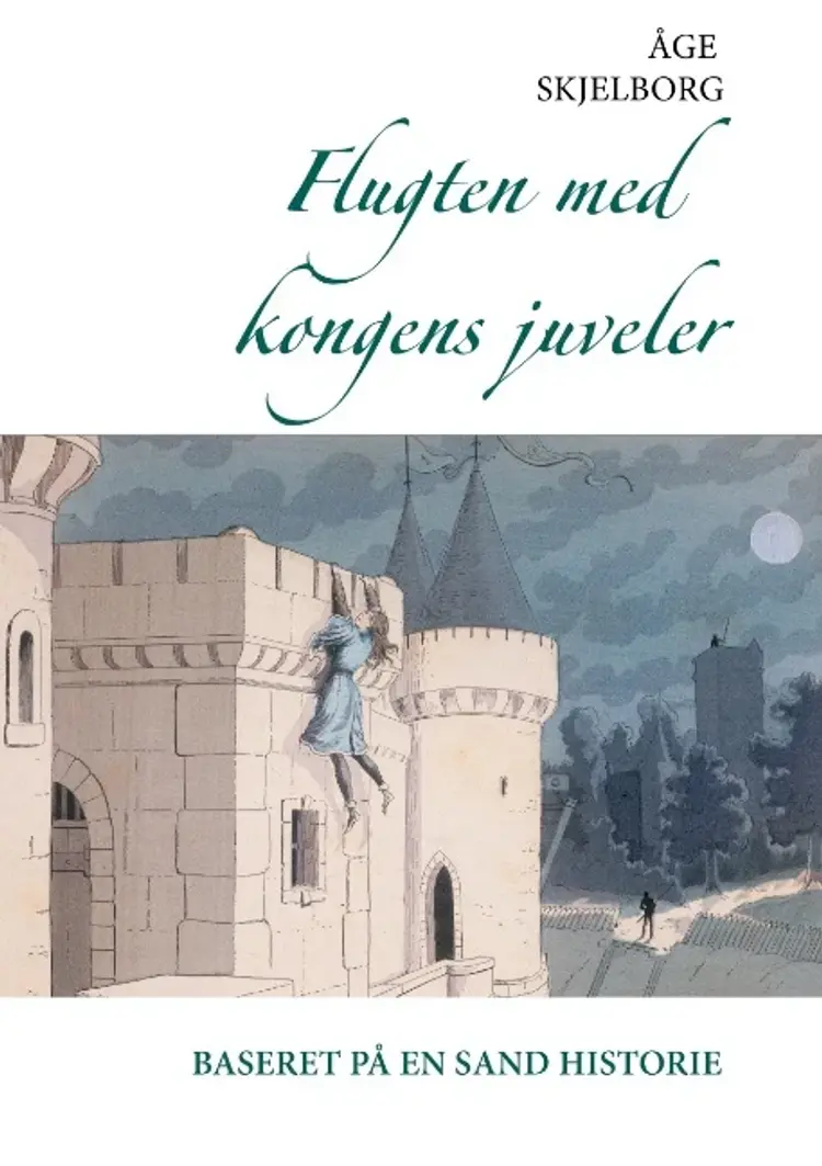 Flugten med kongens juveler af Åge Skjelborg