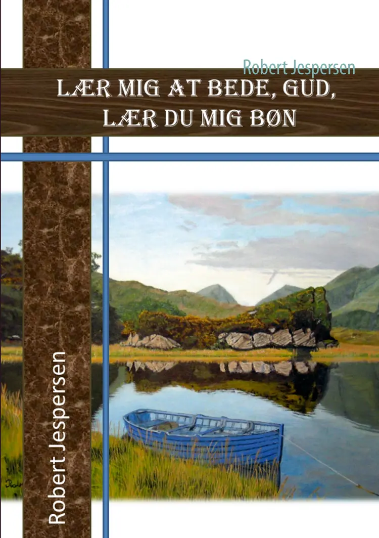 Lær mig at bede, Gud, lær du mig bøn af Robert Jespersen