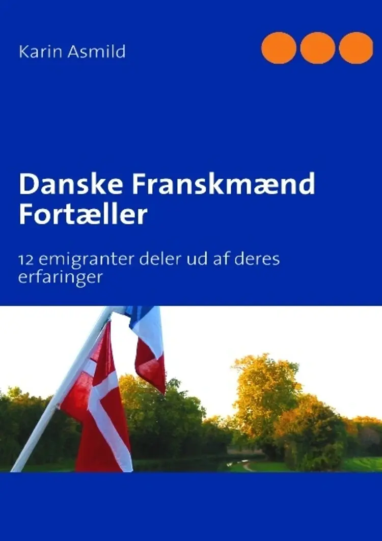 Danske Franskmænd Fortæller af Karin Asmild