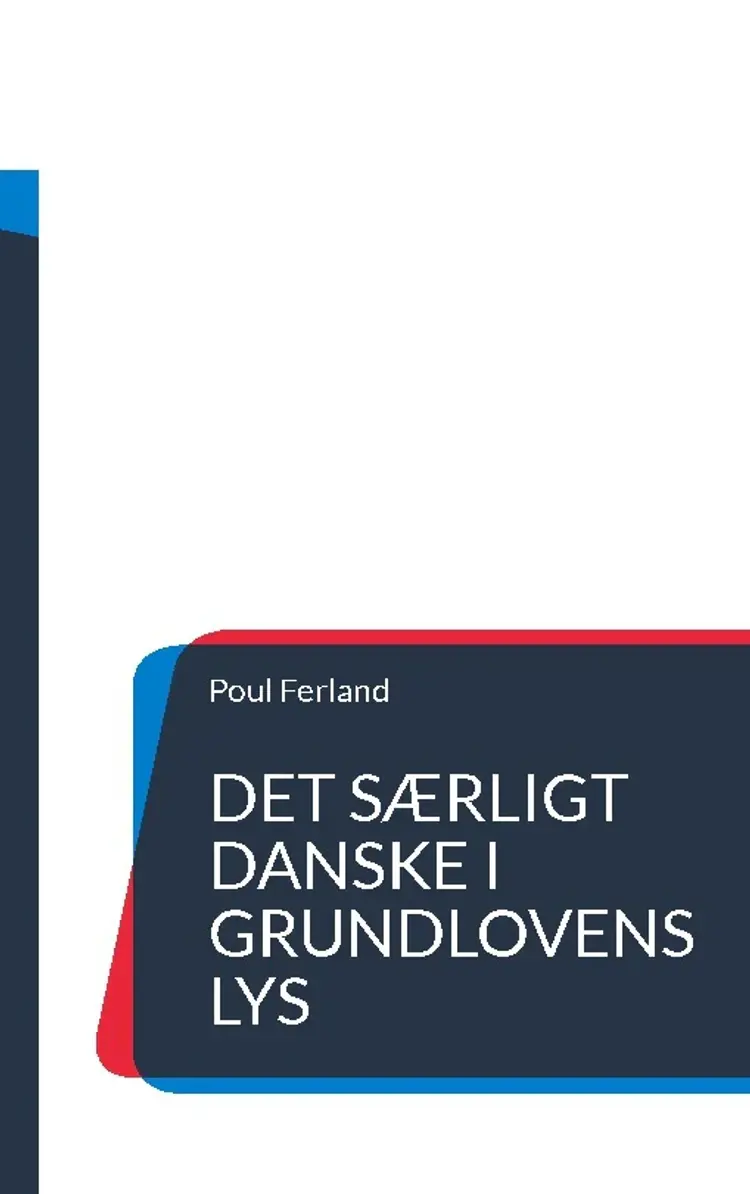 Det særligt danske i Grundlovens lys af Poul Ferland