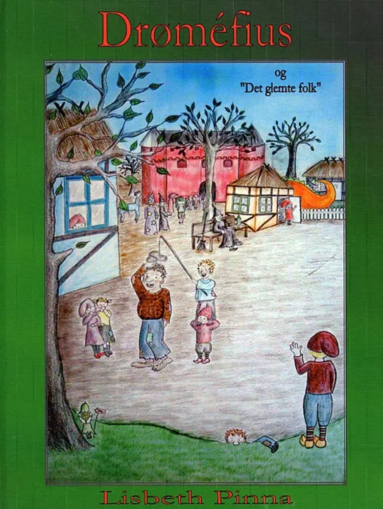 Drøméfius og det glemte folk af Lisbeth Pinna