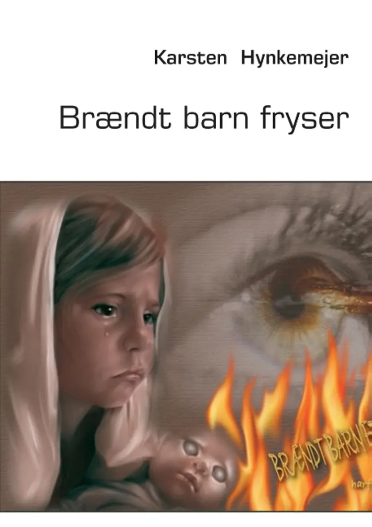Brændt barn fryser af Karsten Hynkemejer