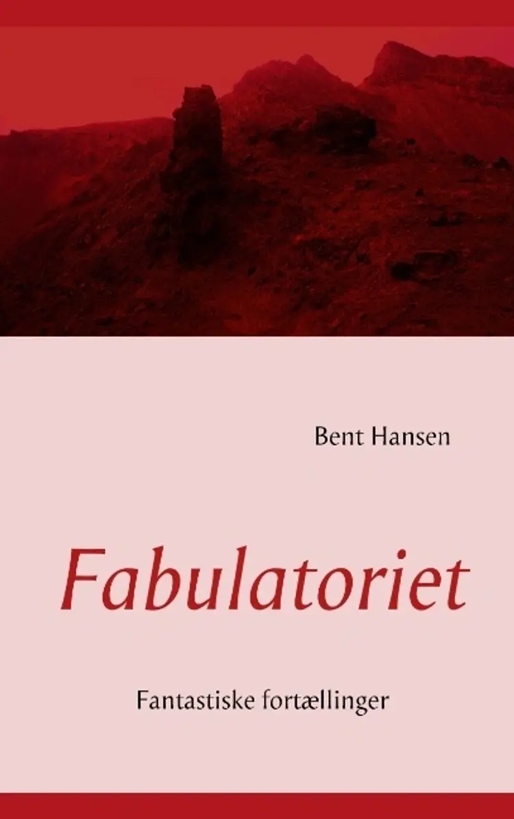 Fabulatoriet af Bent Hansen