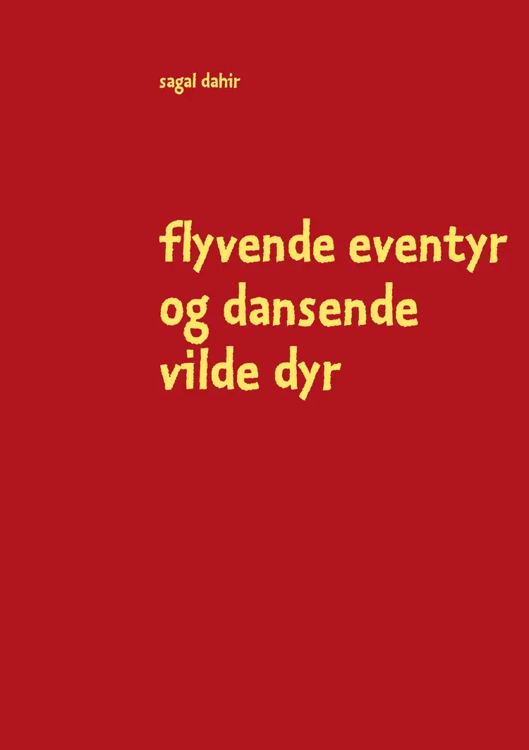 Flyvende eventyr og dansende vilde dyr af sagal dahir