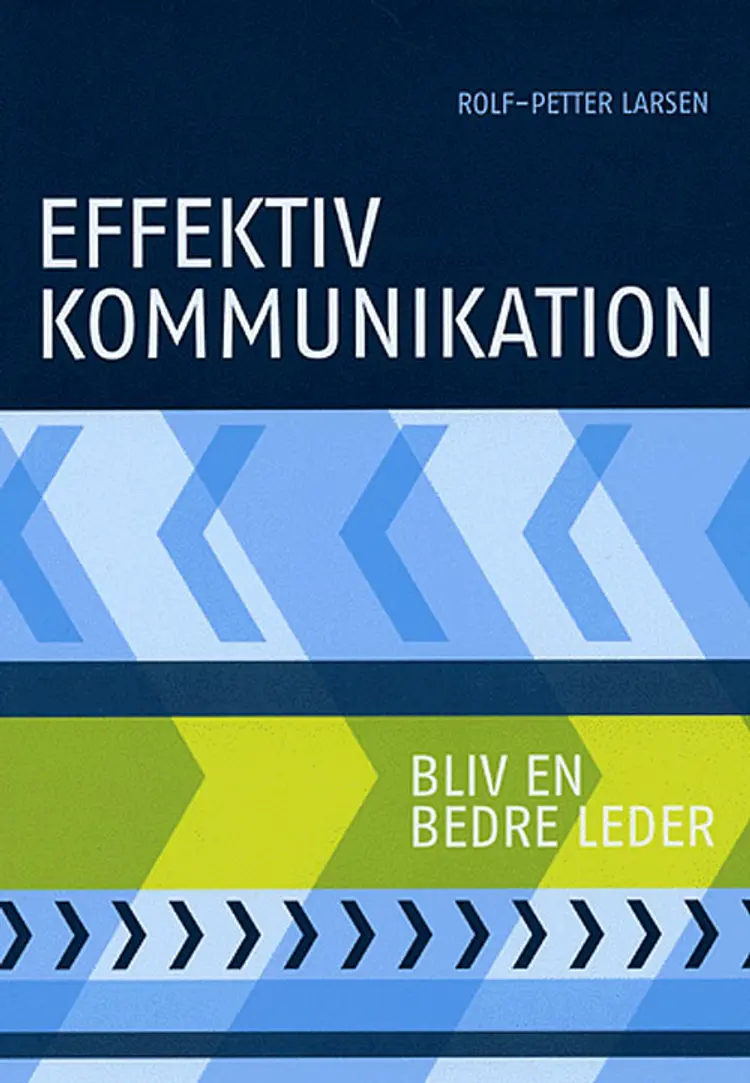 Effektiv kommunikation af Rolf-Petter Larsen