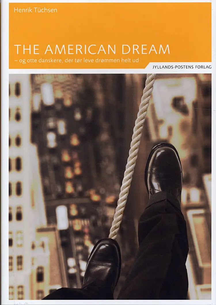 The American dream - og otte danskere, der tør leve drømmen ud af Henrik Tüchsen