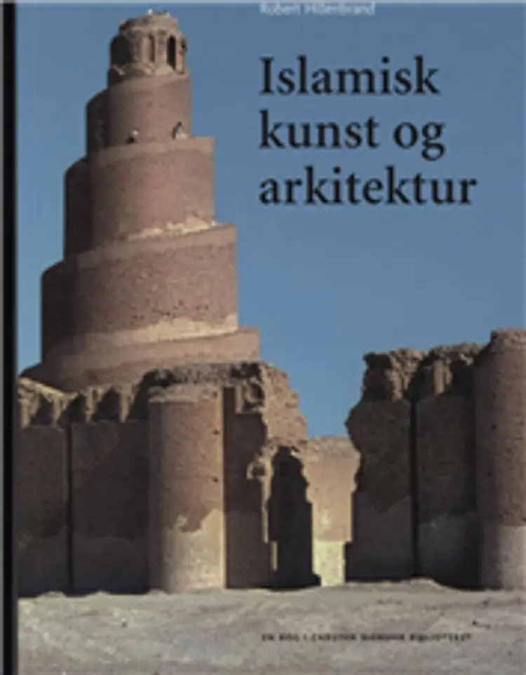 Islamisk kunst og arkitektur af Robert Hillenbrand