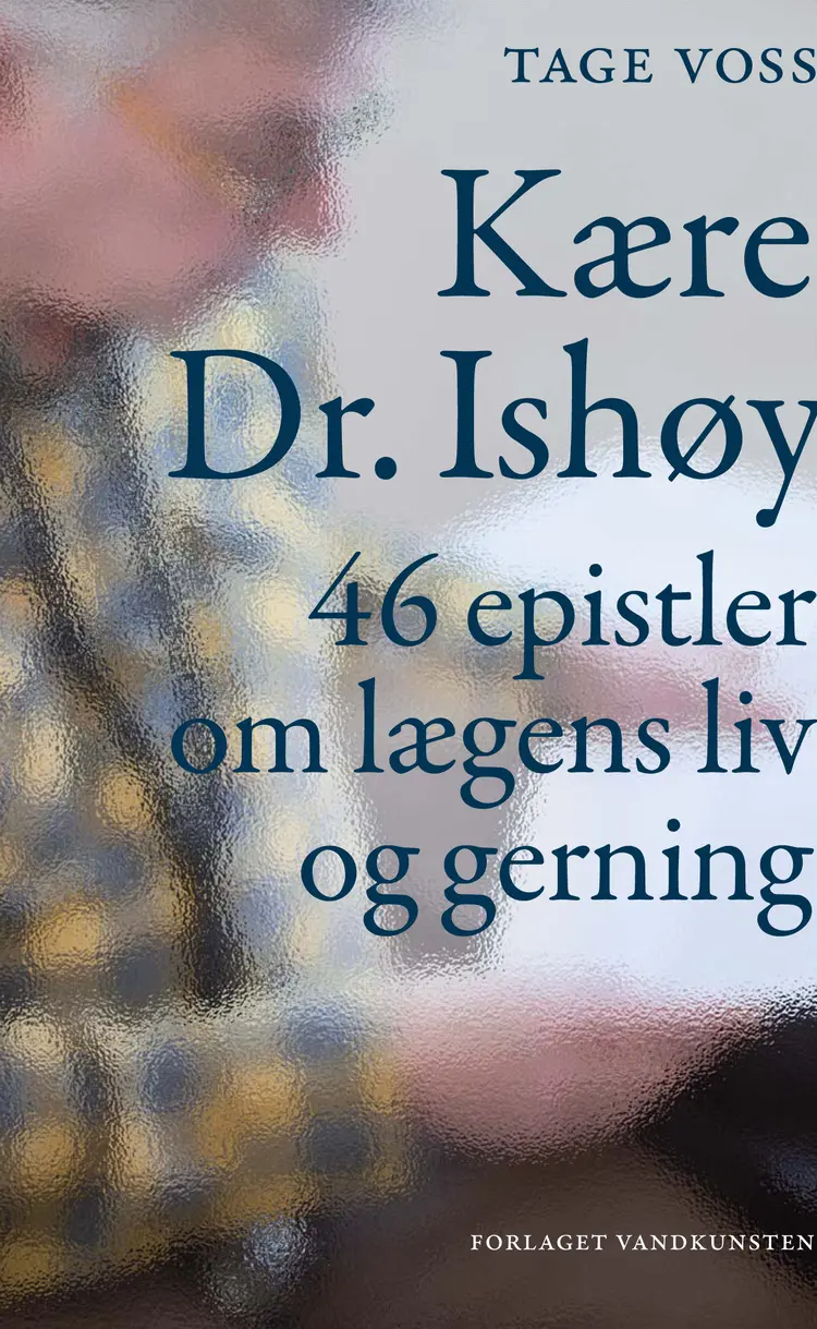 Kære Dr. Ishøy af Tage Voss
