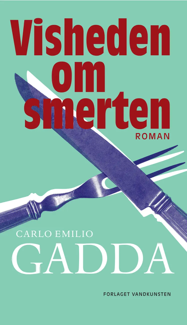 Visheden om smerten af Carlo Emilio Gadda