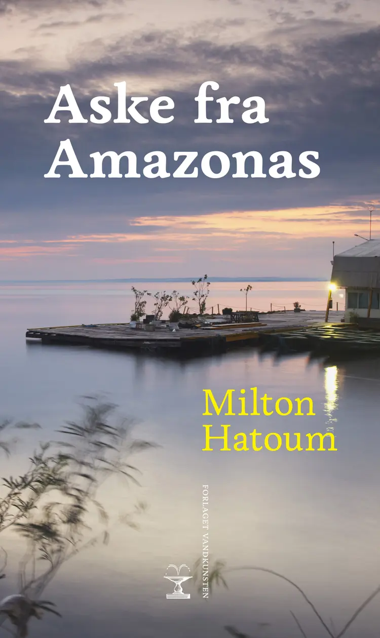Aske fra Amazonas af Milton Hatoum