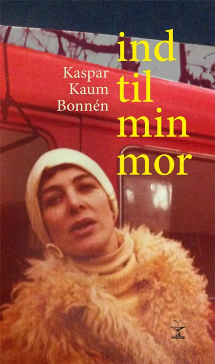 Ind til min mor af Kaspar Bonnén