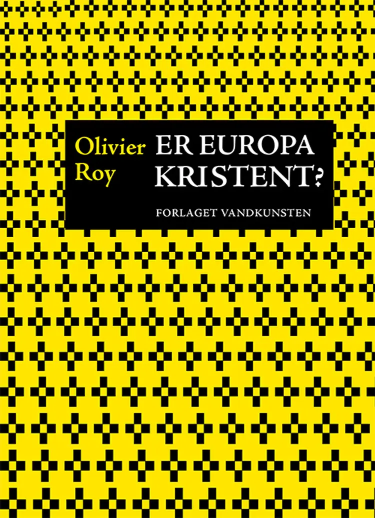 Er Europa kristent? af Olivier Roy
