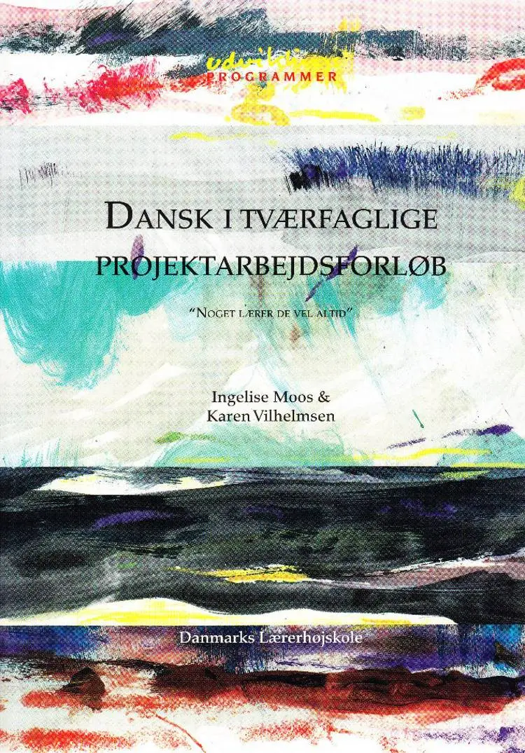 Dansk i tværfaglige projektarbejdsforløb af Karen Vilhelmsen