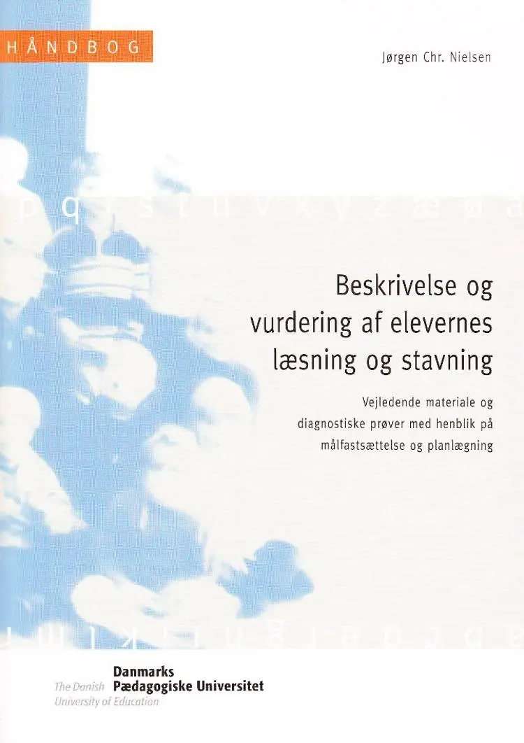 Beskrivelse og vurdering af elevernes læsning og stavning af Jørgen Chr. Nielsen