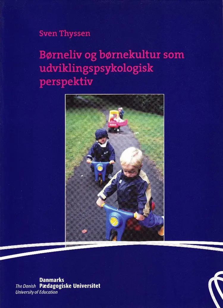 Børneliv og børnekultur som udviklingspsykologisk perspektiv af Sven Thyssen