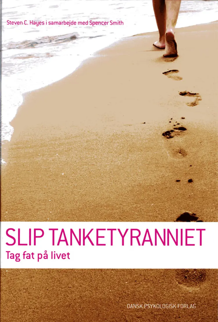 Slip tanketyranniet - tag fat på livet af Steven C. Hayes