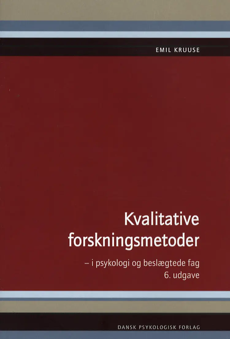Kvalitative forskningsmetoder i psykologi og beslægtede fag af Emil Kruuse