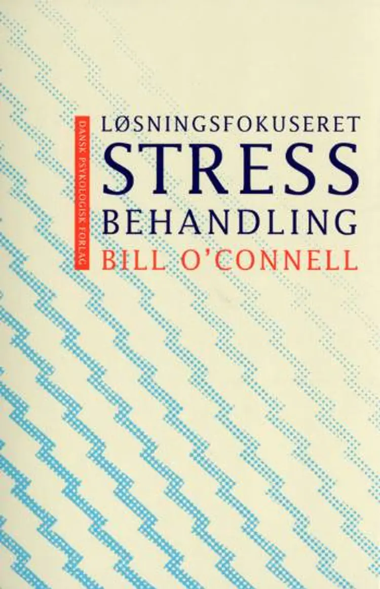 Løsningsfokuseret stressbehandling af Bill O´Connell
